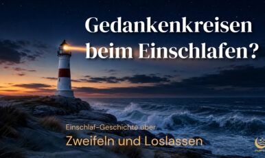 Gedankenkreisen beim Einschlafen? Die Gute-Nacht-Geschichte vom Leuchtturm